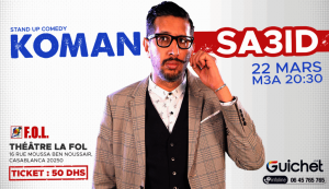 KOMAN - Sa3id Stand Up Comedy - Guichet.com
