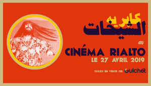 Kabareh Cheikhats au Cinema Rialto - Guichet.com