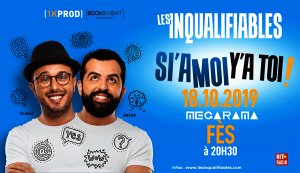 Les Inqualifiables "SI'A MOI Y'A TOI"  Fes - Guichet.com