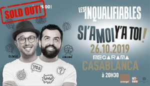 Les Inqualifiables "SI'A MOI Y'A TOI"  Casablanca - Guichet.com