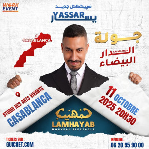 LAMHAYAB - Nouveau Spectacle de YASSAR – Casablanca - Guichet.com
