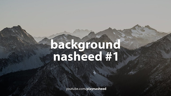 Islamic Background Nasheeds  ﺍﻫﺎﺕ ﺍﺳﻼﻣﻴﺔ 1